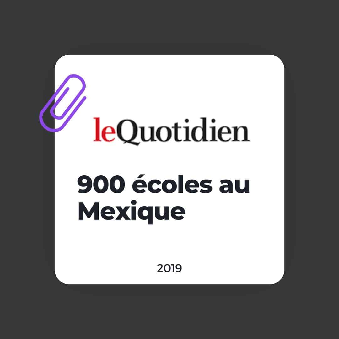 900 écoles au Mexique