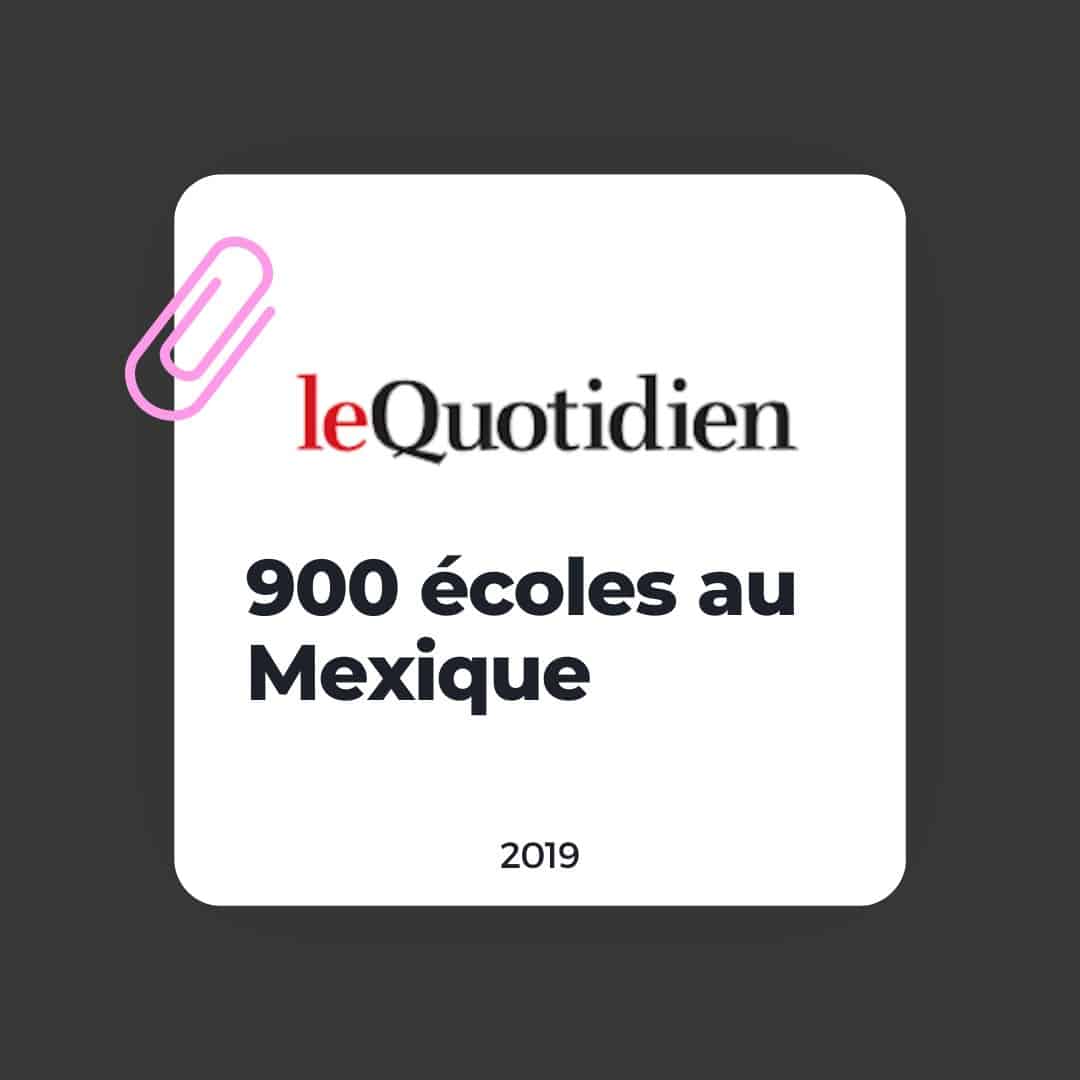 900 écoles au Mexique