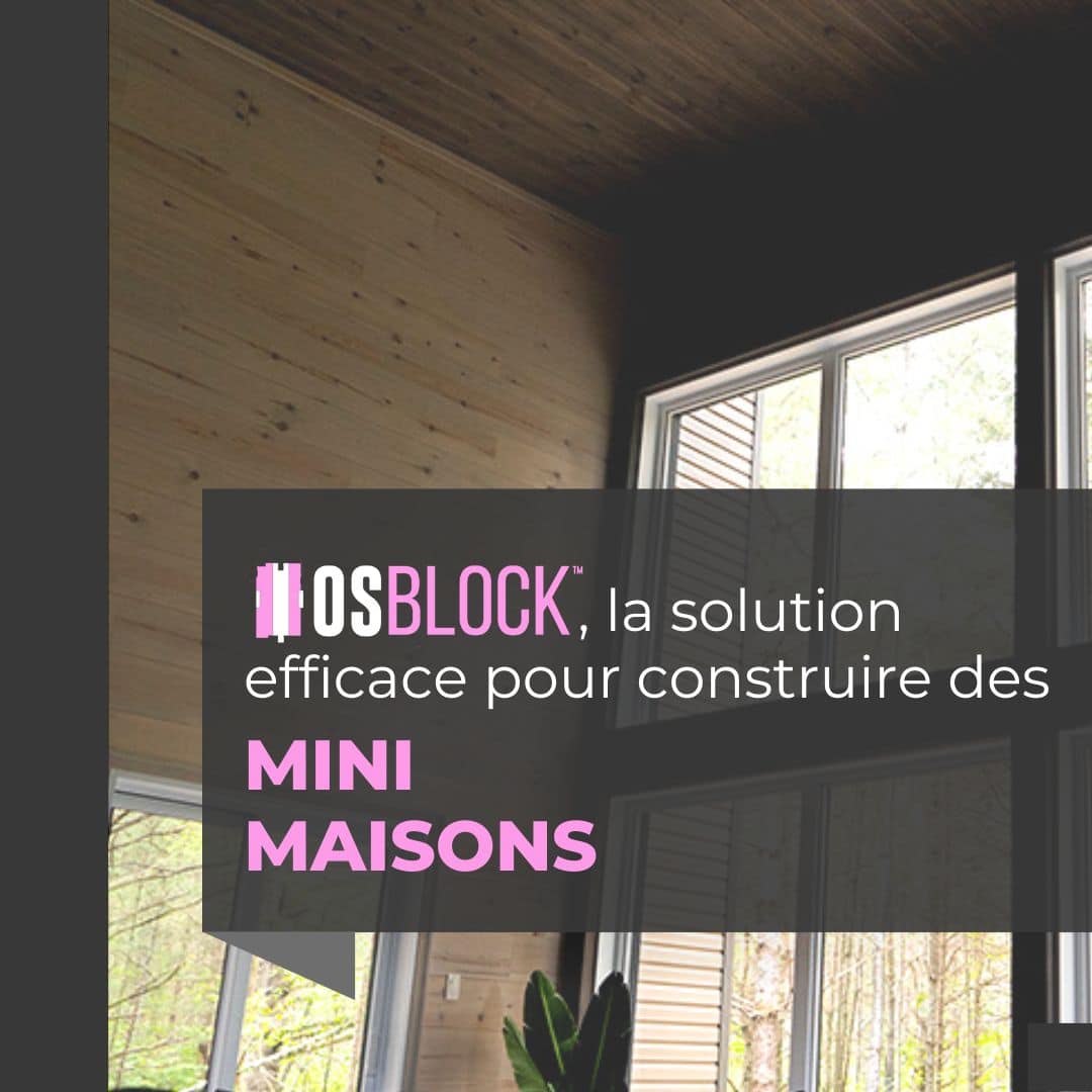 OSBLOCK™, la solution efficace pour construire des mini-maisons