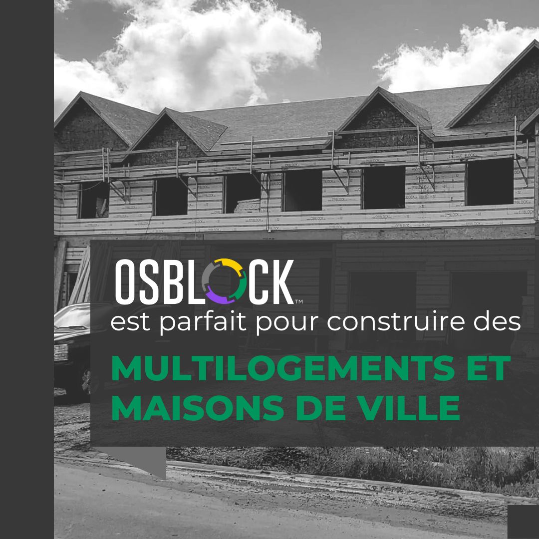 OSBLOCK™ est parfait pour construire multilogements et maisons de ville